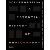 Collaboration - Ariella Aïsha Azoulay, Wendy Ewald, Susan Meiselas, Leigh Raiford, Laura Wexler