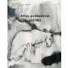 Atlas podkožních zážitků K problematice viděného - Bártlová Milena Čulík Nikola Součková Adéla