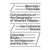 Biennials/Triennials - Conversations on the Geography of Itinerant Display - Szacka, Lea-Catherine