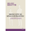 Skoncujte so spoluzávislosťou - Melody Beattie