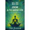 11:11 jsem a to mění vše : o síle čistého bytí - Suchánek Petr