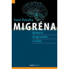 Migréna - Moderní diagnostika a léčba (Pavel Řehulka)