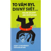 To vám byl divný svět - Ján Košturiak