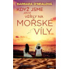 Když jsme ještě věřily na mořské víly