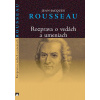 Rozprava o vedách a umeniach - Jean-Jacques Rousseau