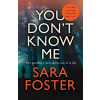You Don't Know Me - Sara Foster