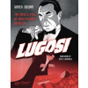 Lugosi: The Rise and Fall of Hollywood's Dracula