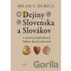 Dejiny Slovenska a Slovákov - Milan S. Ďurica