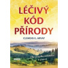 Léčivý kód přírody - Clemens G. Arvay
