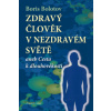 Zdravý člověk v nezdravém světě