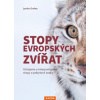 Stopy evropských zvířat Určujeme a interpretujeme stopy a pobytové znaky zvířat - Grolms Joscha