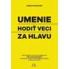 Umenie hodiť veci za hlavu - Damon Zahariades