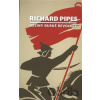 Dějiny ruské revoluce - Richard Pipes
