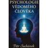 Psychologie vědomého člověka - Suchánek Petr