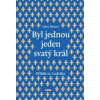 Byl jednou jeden svatý král - Libor Rösner