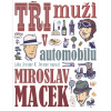 Tři muži v automobilu - Miroslav Macek