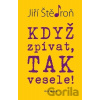 Když zpívat, tak vesele! - Jiří Štědroň