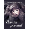 Nesmieš povedať