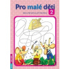 Pro malé děti 2 - Alena Nevěčná, Jiří Nevěčný