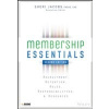 Membership Essentials: Recruitment, Retention, Roles, Responsibilities, and Resources - The American Society of Association Executives (ASAE)