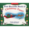 First Recorder Book Of Christmas Tunes - vianočné melódie pre zobcovku