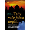 Tady vaše fatwa neplatí