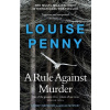 A Rule Against Murder - Louise Penny