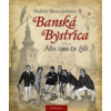 Banská Bystrica Ako sme tu žili I