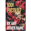 By Any Other Name (Jodi Picoult)