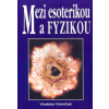 Mezi esoterikou a fyzikou