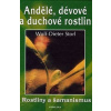 Andělé, dévové a duchové rostlin - Wolf-Dieter Storl