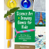 Science Art and Drawing Games for Kids (KARYN TRIPP)(Brožovaná)