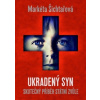 Ukradený syn - Šichtařová Markéta