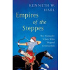 Empires of the Steppes - Kenneth W. Harl, Bloomsbury Publishing
