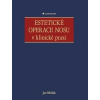 Estetické operace nosu v klinické praxi - Jan Měšťák