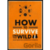 How to Survive in the Wild - Sam Martin, Christian Casucci