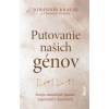 Putovanie našich génov: Príbeh o predkoch moderného človeka - Krause Johannes