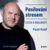 Posilování stresem - Cesta k odolnosti - audioknihovna - Pavel Kolář a kol.