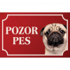 Mops - Kovová tabuľka POZOR PES