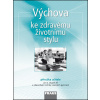 Výchova ke zdravému životnímu stylu - Dagmar Čábalová