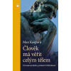 Člověk má věřit celým tělem - Max Kašparů