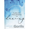 Turn My Mourning into Dancing - Nouwen Henri