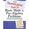 The Humongous Book of Basic Math & Pre-Algebra Problems
