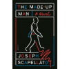 The Made-Up Man : A Novel - Joseph Scapellato