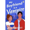 My Boyfriend is a Vampire - Eva Knight, Penguin Books