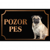 Mops - Kovová tabuľka POZOR PES