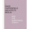 David Chipperfield Architects Berlin and the Kunsthaus Zurich