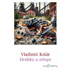 Drobky a střepy - Vladimír Kolár - online doručenie