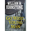 Go West, Young Man - J.A. Johnstone, William W. Johnstone
