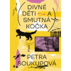 Divné děti a smutná kočka - Petra Soukupová